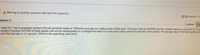  Moving to another question will save this response. Question 7 of