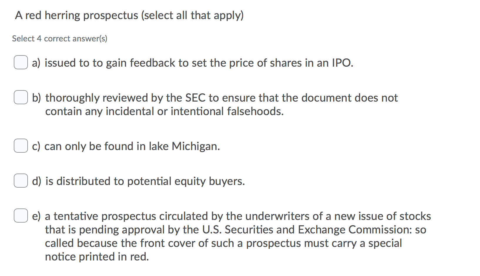  A red herring prospectus (select all that apply) Select 4 correct