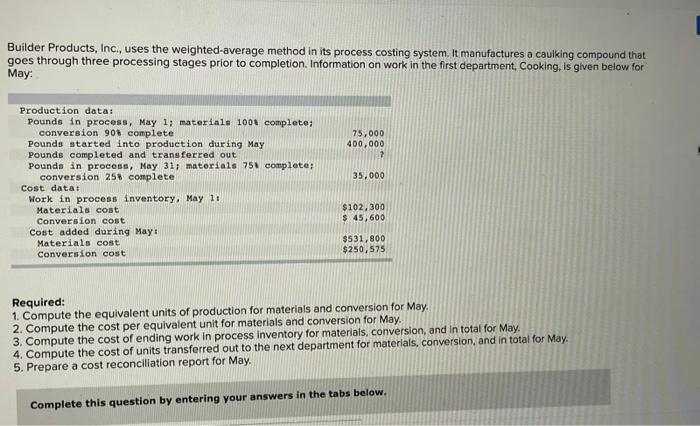 need question number 2 Builder Products, Inc., uses the weighted-average method in