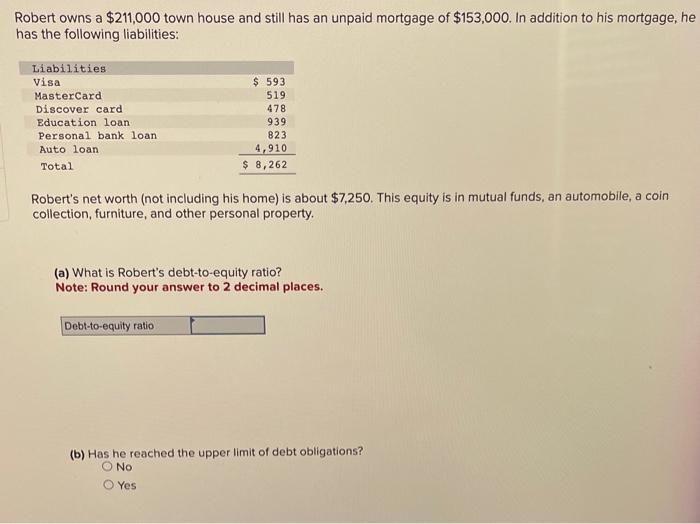 Please answer both questions for an immediate thumbs up! Robert owns a