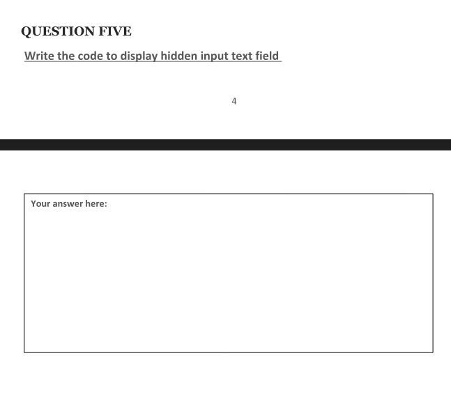  QUESTION FIVE Write the code to display hidden input text field