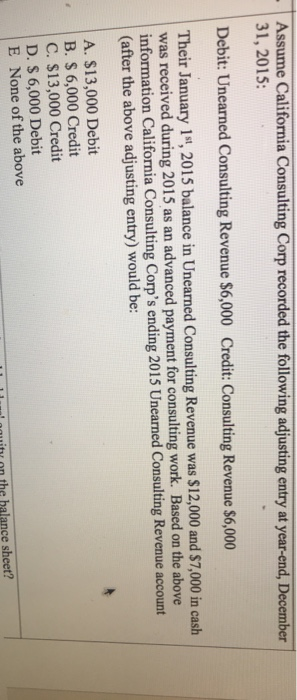  Please explain how to do this Assume California Consulting Corp recorded