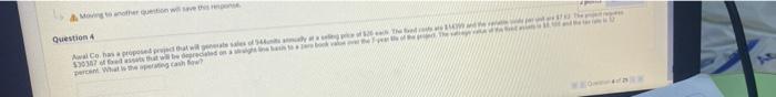  Question 4 Awal Co has a proposed project that will generats