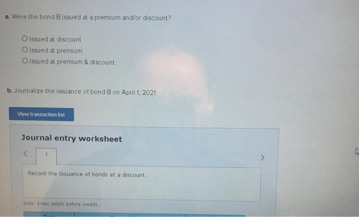 A a. Were the bond A issued at a premium and/or discount?