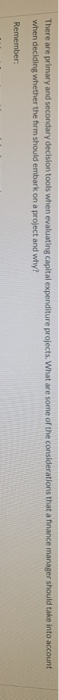  There are primary and secondary decision tools when evaluating capital expenditure