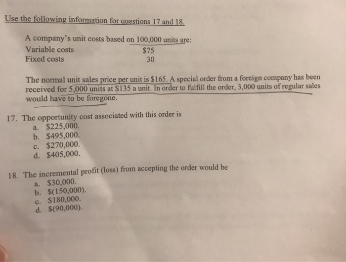 $495,000. c. $270,000. d. $405,000. 18. The incremental profit (loss) from acces