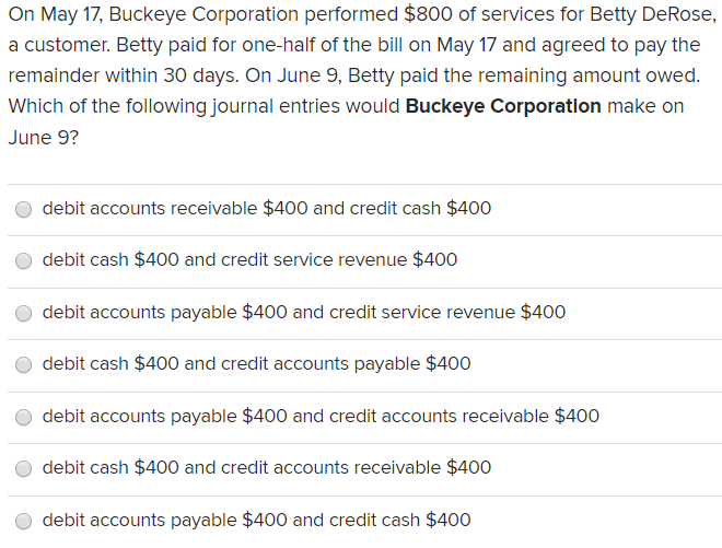 Question 1: Question 2: Question 3: On May 17, Buckeye Corporation performed