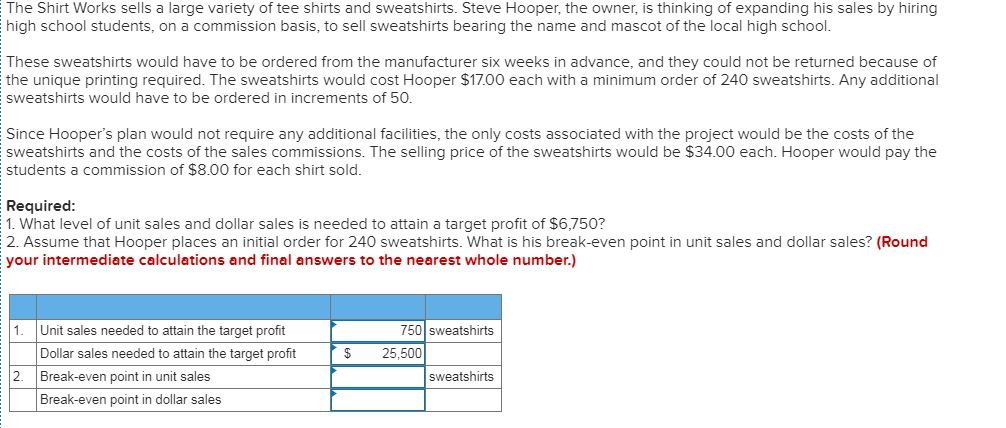 Please answer part 2. 0 is incorrect answer. The Shirt Works sells