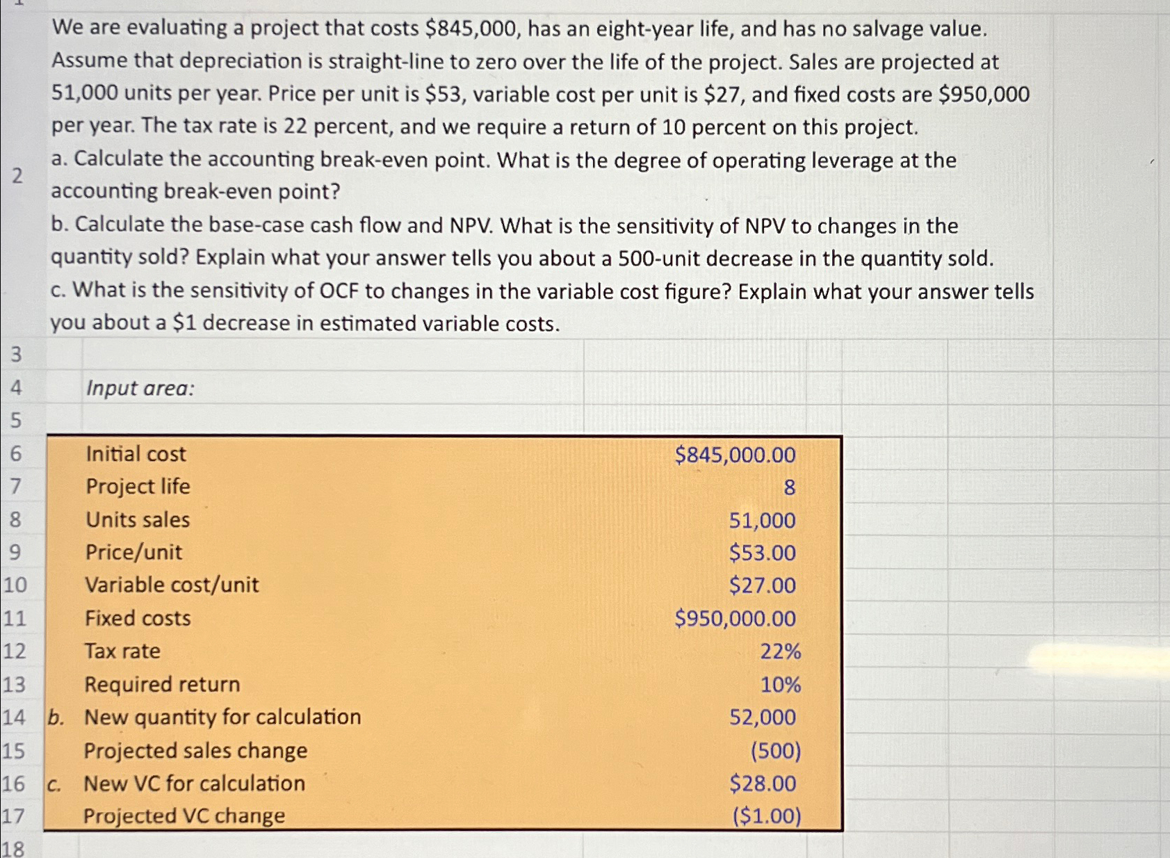  We are evaluating a project that costs $845,000, has an eight-year