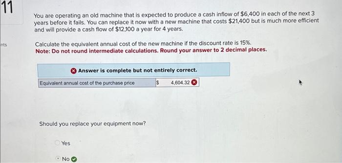 11-8 You are operating an old machine that is expected to produce