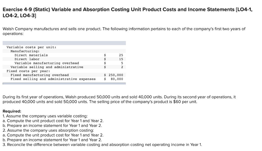  Exercise 4-9 (Static) Variable and Absorption Costing Unit Product Costs and