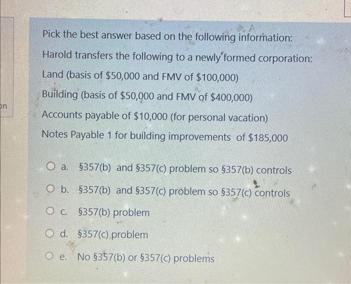1 Pick the best answer based on the following information: Harold transfers