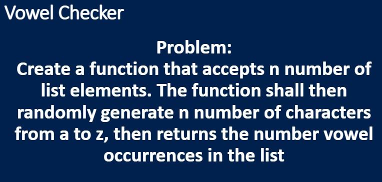 Python Language only!! Vowel Checker Problem: Create a function that accepts