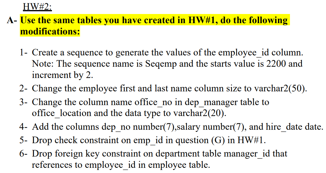 please write the code for these modifications in SQL language, we have