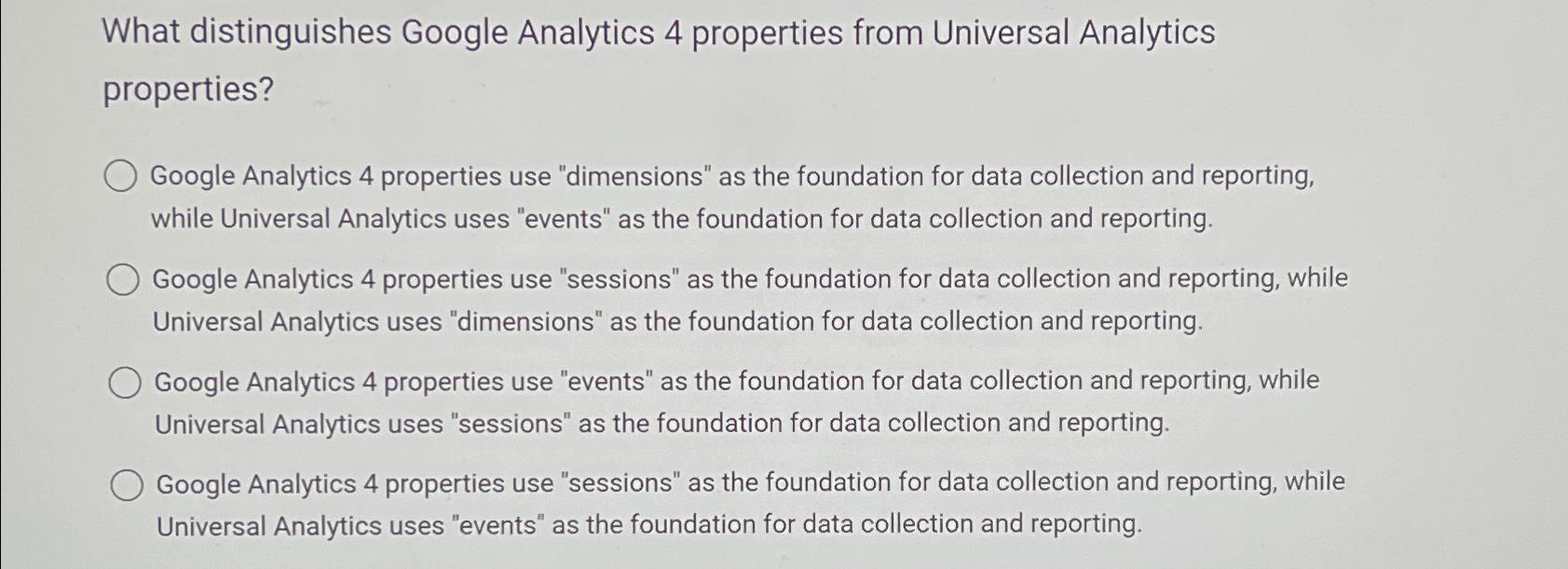 What distinguishes Google Analytics 4 properties from Universal Analytics properties?\ Google Analytics