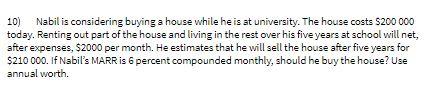  10) Nabil is considering buying a house while he is at