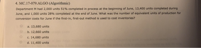  4. MC.17-079.ALGO (Algorithmic) Department M had 2,000 units 51 % completed