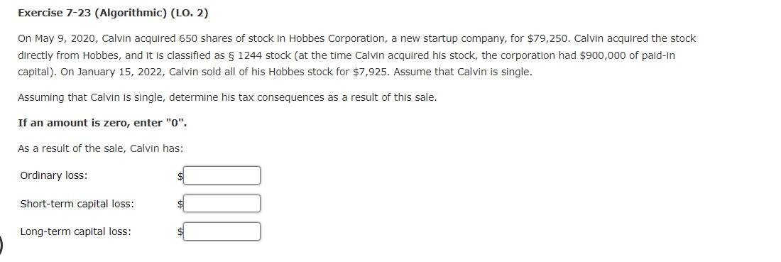  Exercise 7-23 (Algorithmic) (LO. 2) On May 9, 2020, Calvin acquired