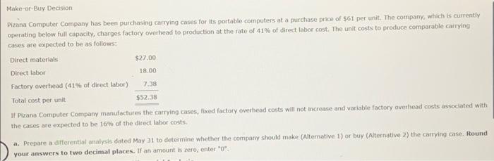  Make-or-Buy Decision Pizana Computer Company has been purchasing carrying cases for