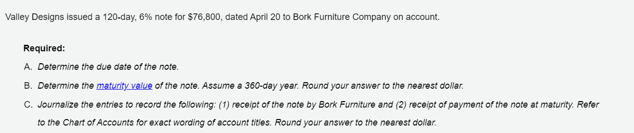Valley Designs issued a 120-day, 6% note for $76,800, dated April
