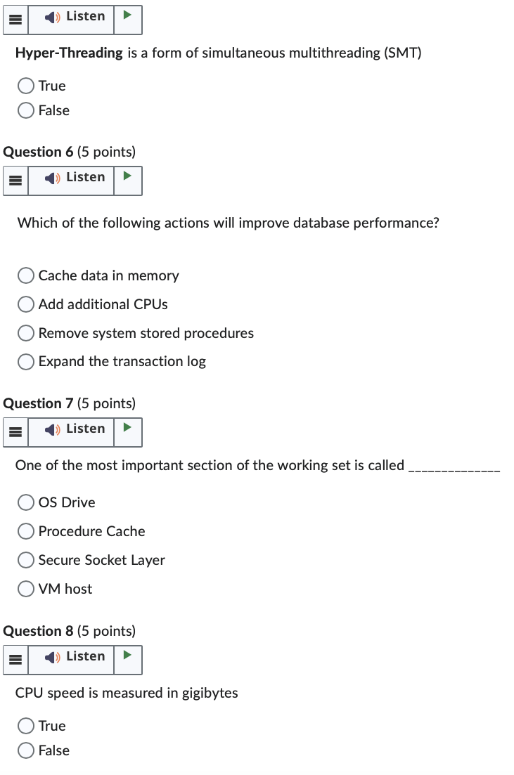  Hyper-Threading is a form of simultaneous multithreading (SMT) True False Question