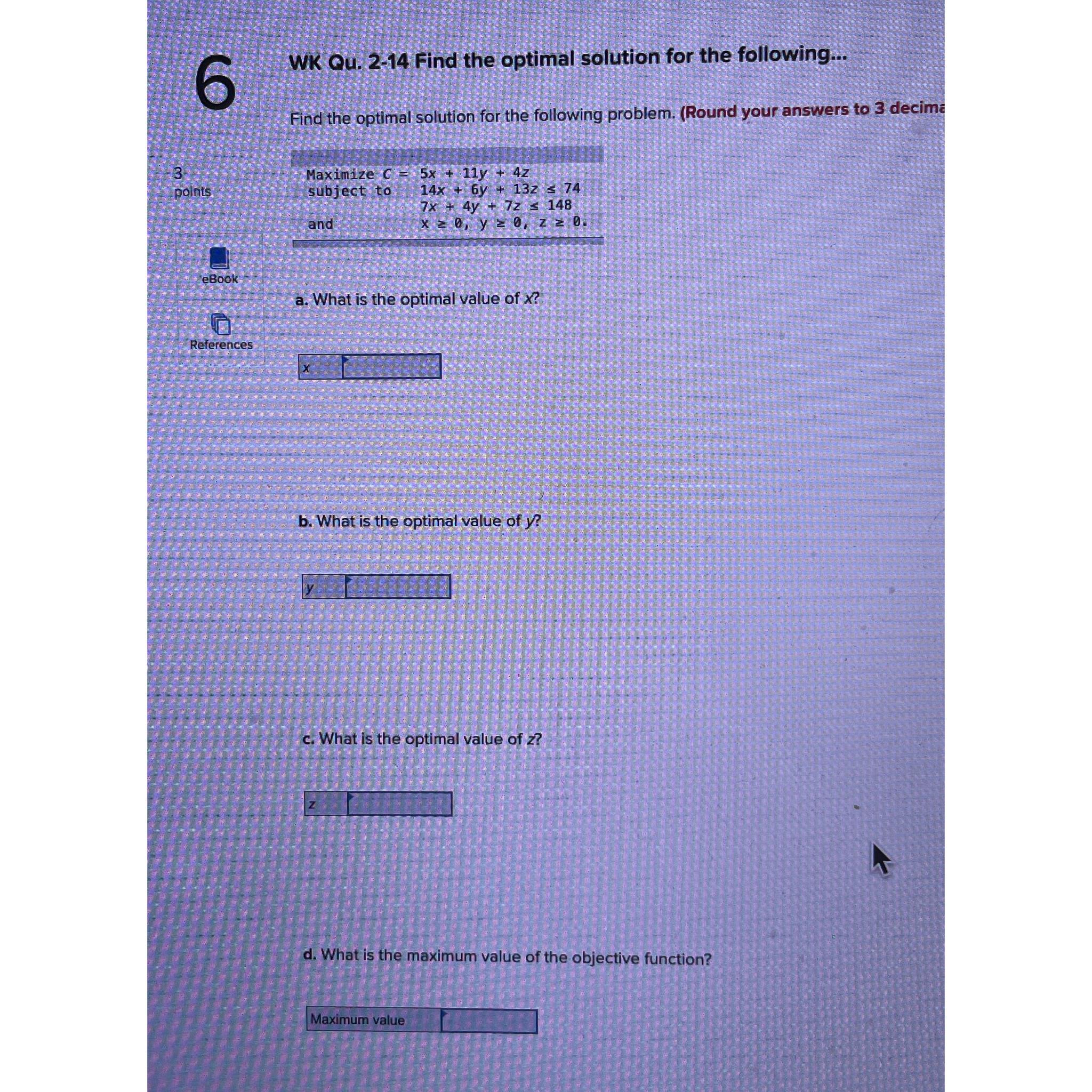  WK Cu.2-14 Find the optimal solution for the following... Find the