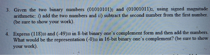  3. Given the two binary numbers (01010101)2 and (01001011)2, using signed