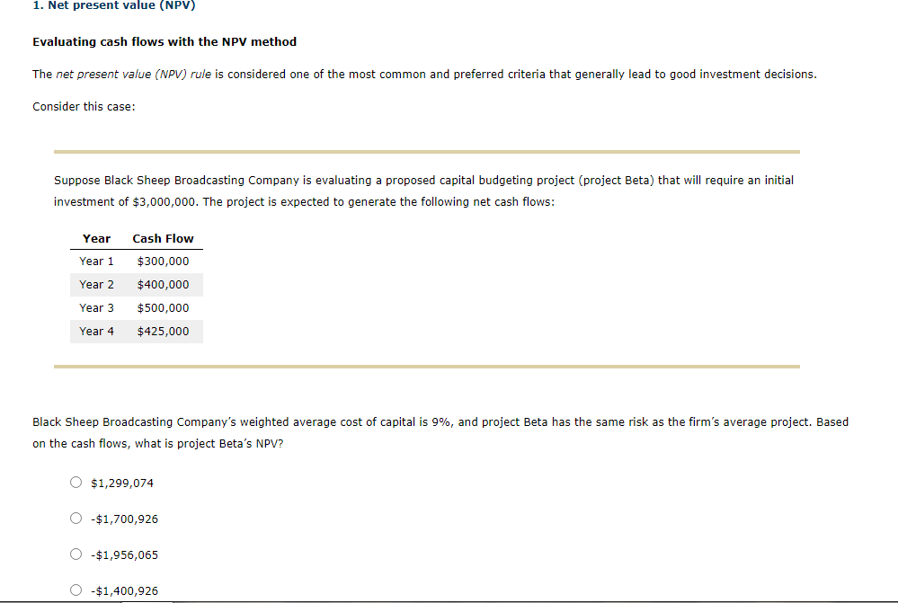  1. Net present value (NPV) Evaluating cash flows with the NPV