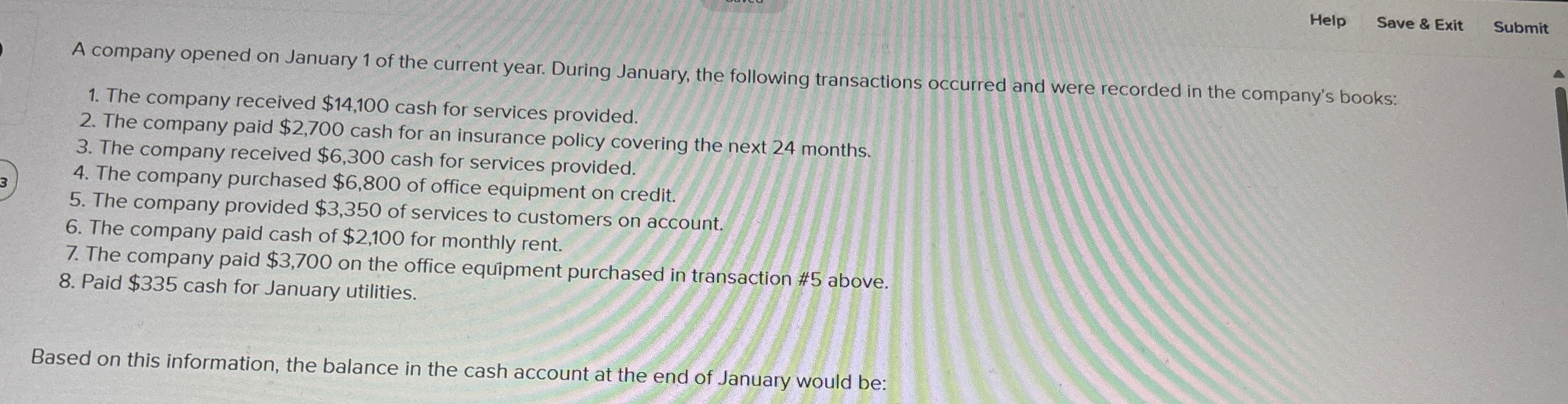  Help Save & Exit Submit A company opened on January 1