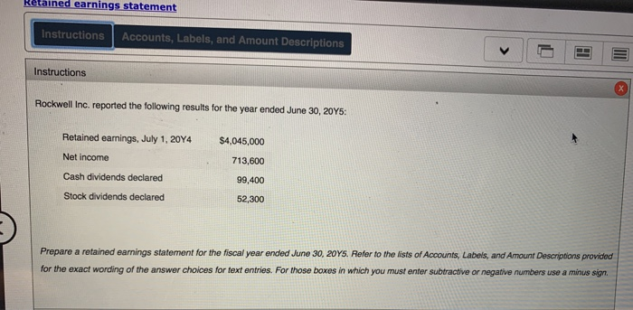 help plz Ketained earnings statement Instructions Accounts, Labels, and Amount Descriptions Instructions
