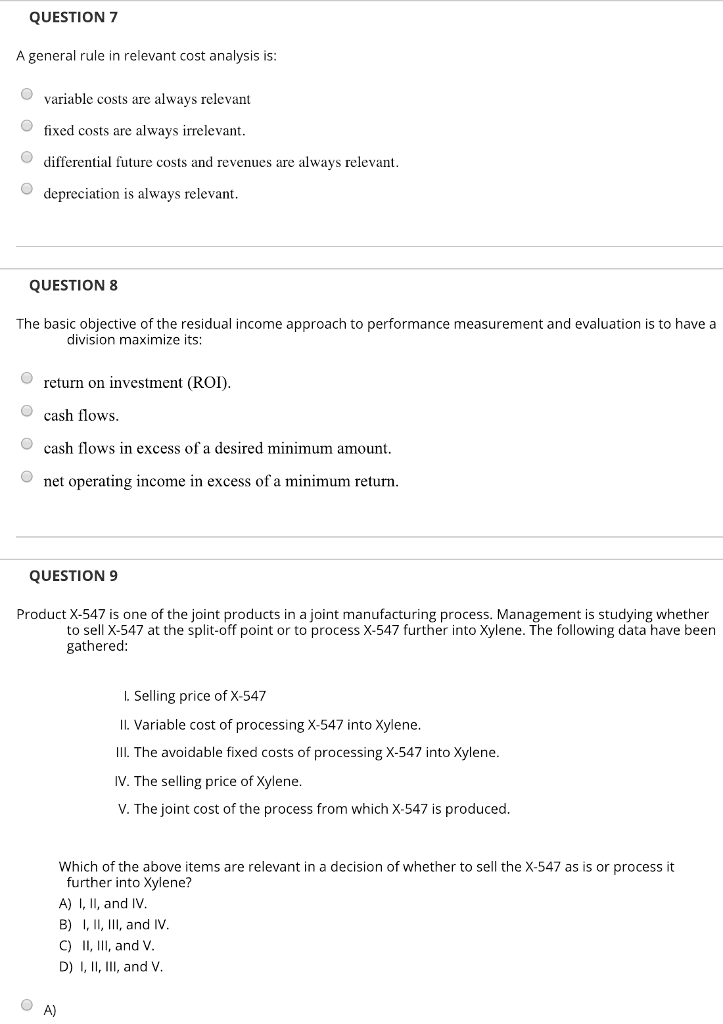  QUESTION 7 A general rule in relevant cost analysis is variable