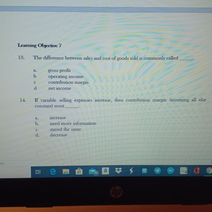 Learning Objective 7 13. The difference between sales and cost of