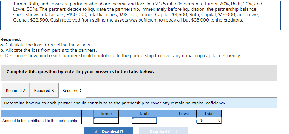 Please help with Required C part. Turner, Roth, and Lowe are partners