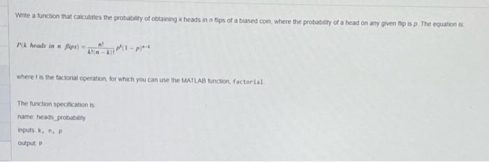  Write a function that calculates the probability of oblaining k heads