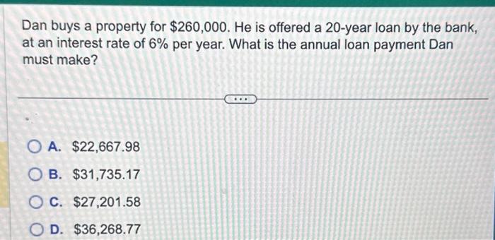 NEED HELP ASAP will rate(: Dan buys a property for $260,000. He