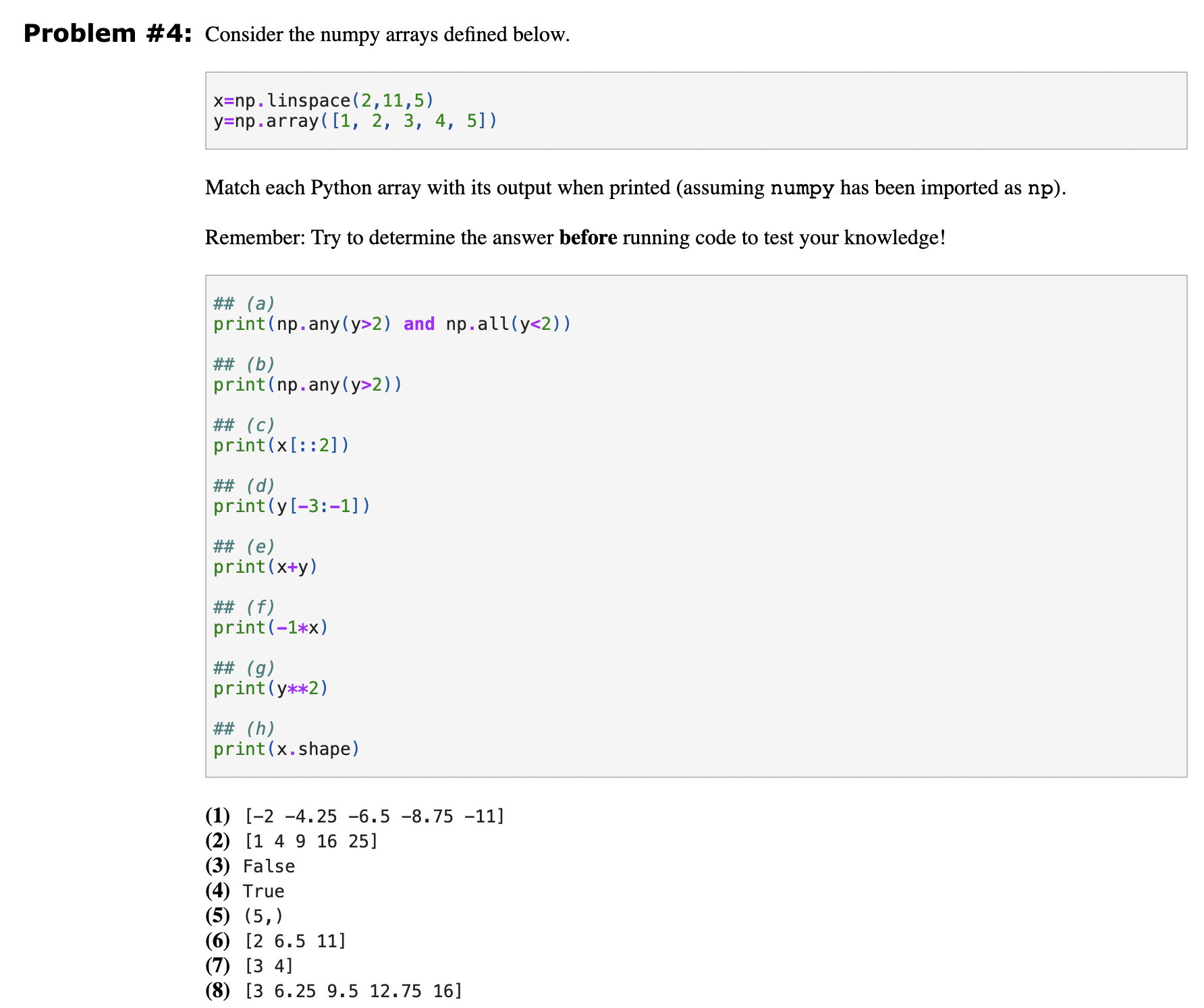  Problem \#4: Consider the numpy arrays defined below. x=np.linspace(2,11,5)y=np.array([1,2,3,4,5]) Match each