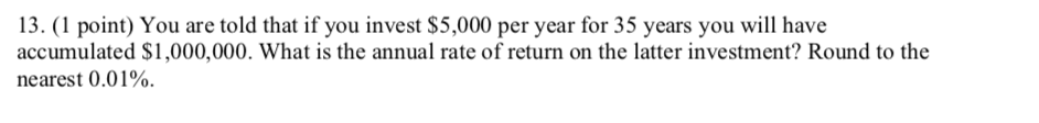  Show work with equation 13. (1 point) You are told that