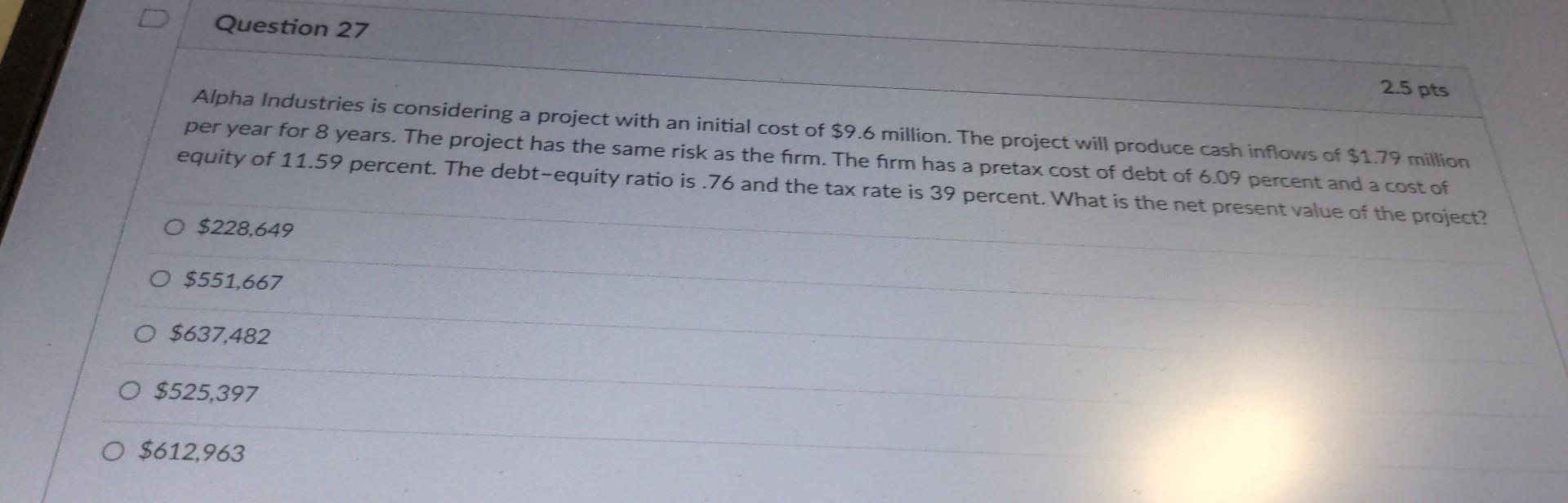  Alpha Industries is considering a project with an initial cost of