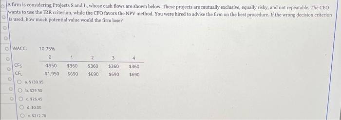  A firm is considering Projects S and L, whose cash flows
