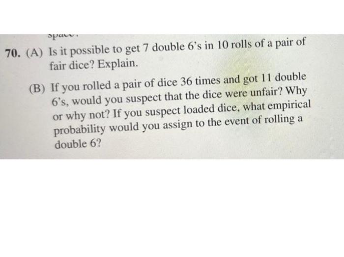  Space 70. (A) Is it possible to get 7 double 6's