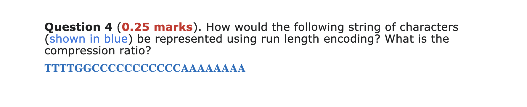 PLEASE HELP!!!!! I WILL UPVOTE!!!!! Question 4 (0.25 marks). How would the