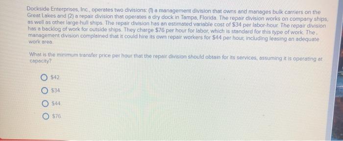  Dockside Enterprises, Inc., operates two divisions: (1) a management division that
