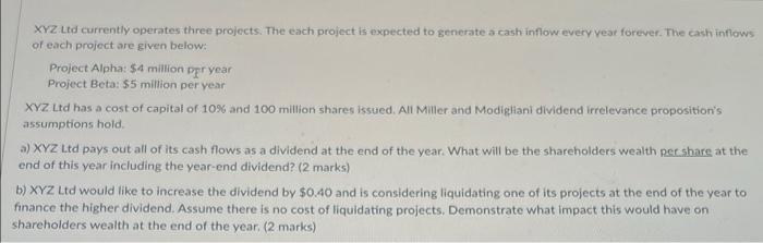  XYZ Ltd currently operates three projects. The each project is expected