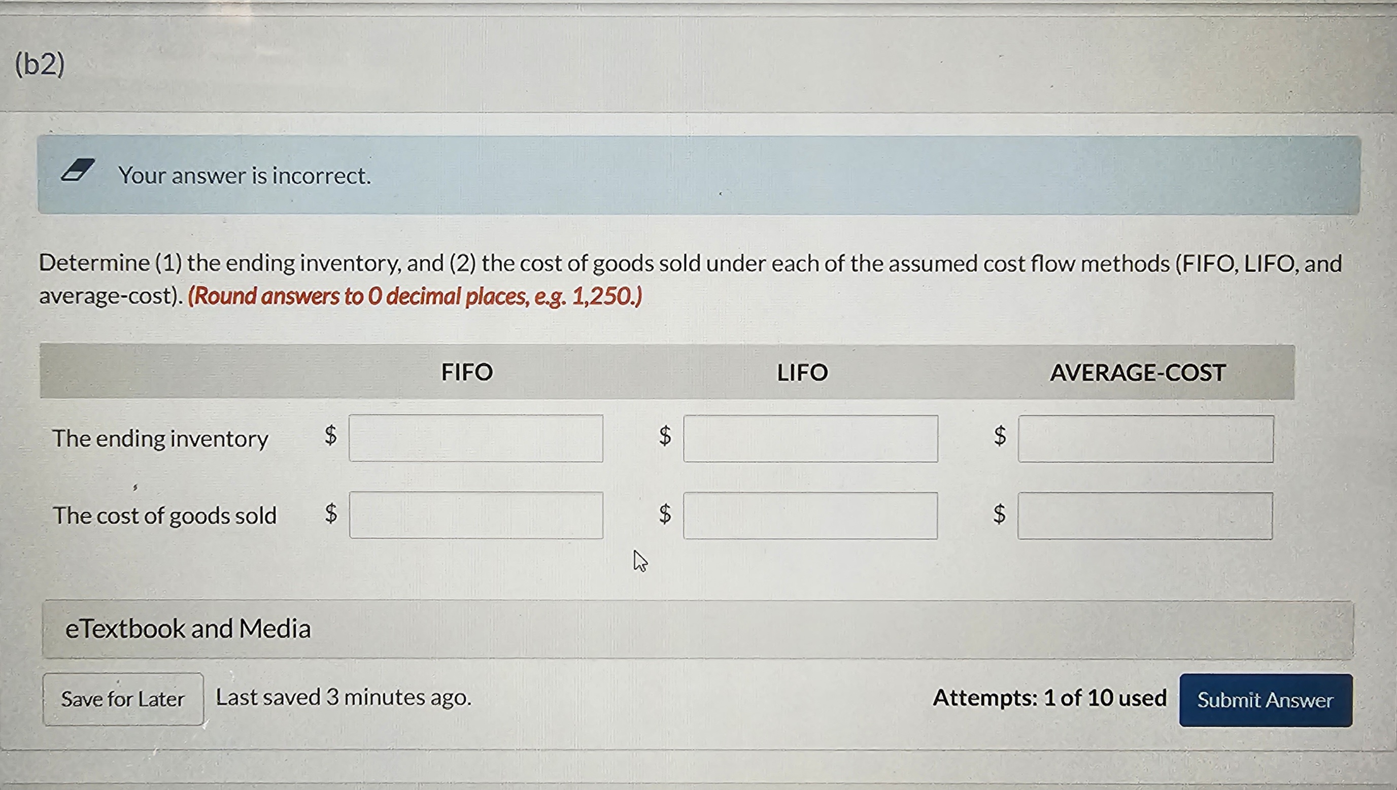  (b2) Your answer is incorrect. Determine (1) the ending inventory, and
