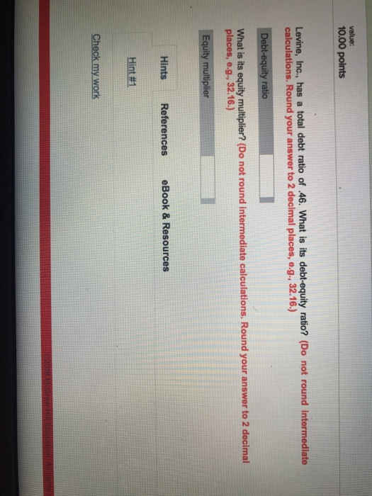 value: 10.00 points Levine, Inc., has a total debt ratio of