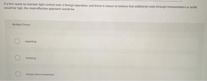 it wants to sell its products in a foreign market-exporting, licensing, and