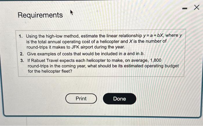  Requirements 1. Using the high-low method, estimate the linear relationship y=a+bX,