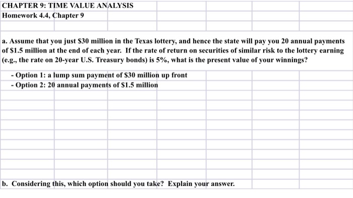  CHAPTER 9: TIME VALUE ANALYSIS Homework 4.4, Chapter 9 a. Assume