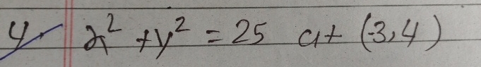  y)x2+y2=25 at (-3,4) 