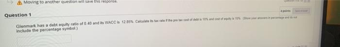 Moving to another question will save this response. Question 1 4